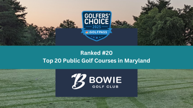 Bowie Golf Club Wins Top 20 Public Golf Courses in Maryland – Golfers’ Choice 2025